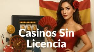Los Riesgos y Ventajas de los Casinos Online sin Licencia